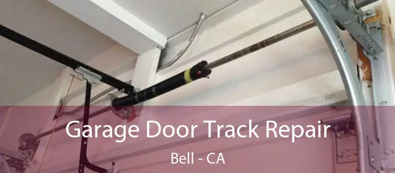  Garage Door Track Repair Bell - CA