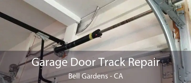  Garage Door Track Repair Bell Gardens - CA