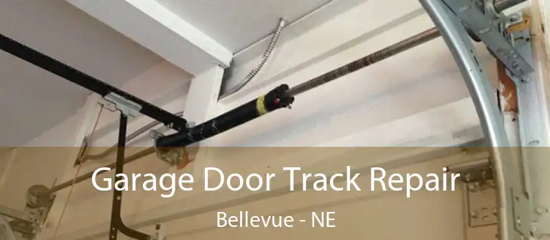  Garage Door Track Repair Bellevue - NE