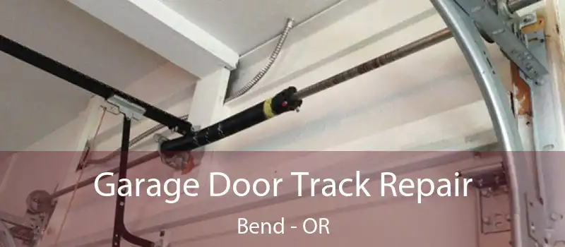  Garage Door Track Repair Bend - OR