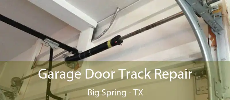  Garage Door Track Repair Big Spring - TX