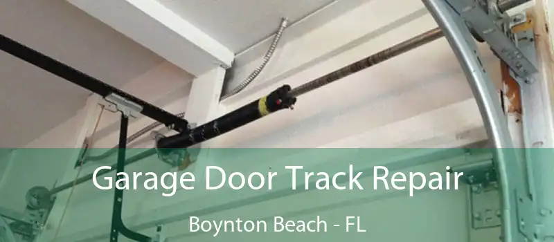  Garage Door Track Repair Boynton Beach - FL