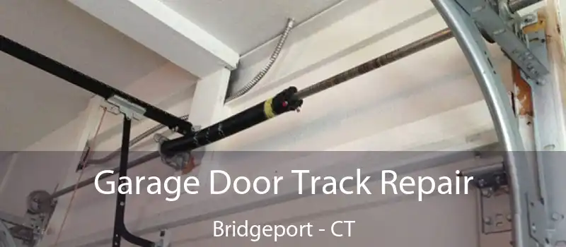  Garage Door Track Repair Bridgeport - CT