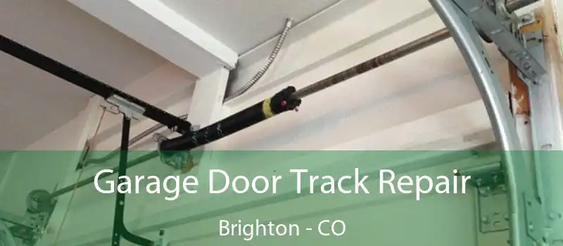  Garage Door Track Repair Brighton - CO