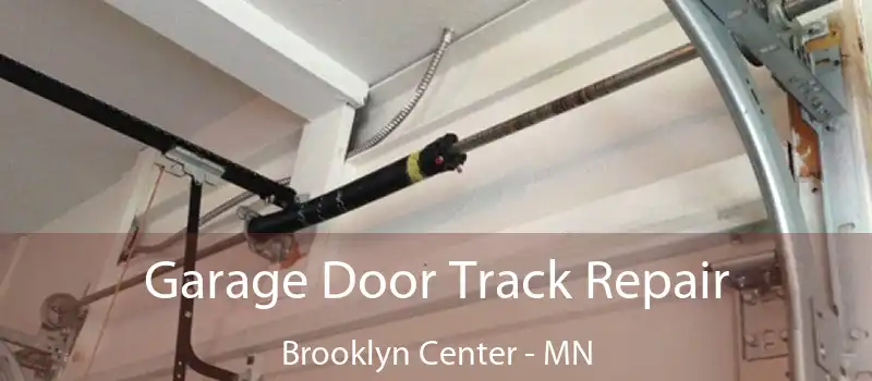  Garage Door Track Repair Brooklyn Center - MN