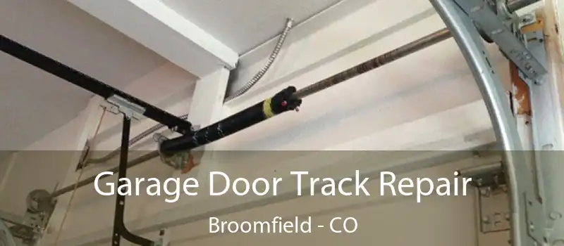  Garage Door Track Repair Broomfield - CO