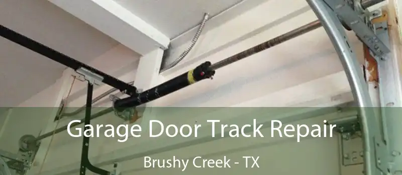  Garage Door Track Repair Brushy Creek - TX