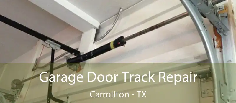  Garage Door Track Repair Carrollton - TX