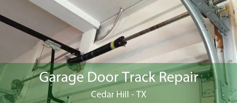  Garage Door Track Repair Cedar Hill - TX