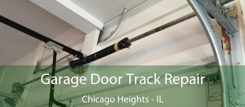  Garage Door Track Repair Chicago Heights - IL