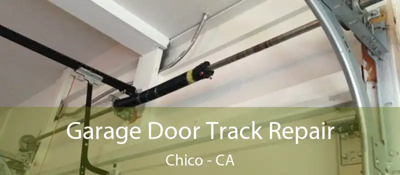  Garage Door Track Repair Chico - CA
