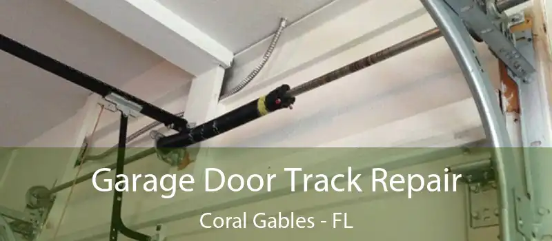  Garage Door Track Repair Coral Gables - FL