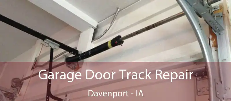  Garage Door Track Repair Davenport - IA