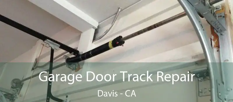 Garage Door Track Repair Davis - CA