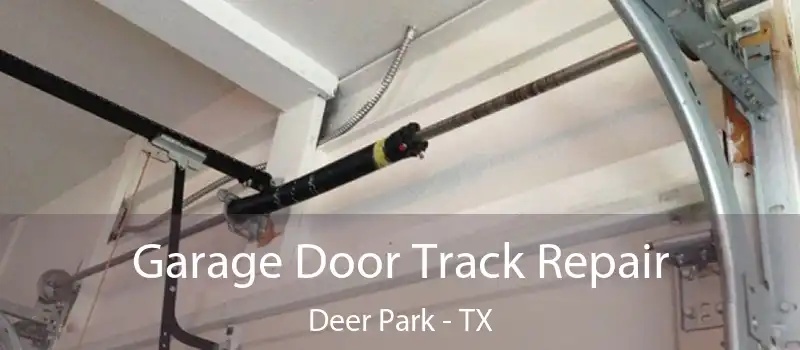  Garage Door Track Repair Deer Park - TX