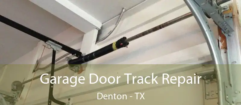 Garage Door Track Repair Denton - TX
