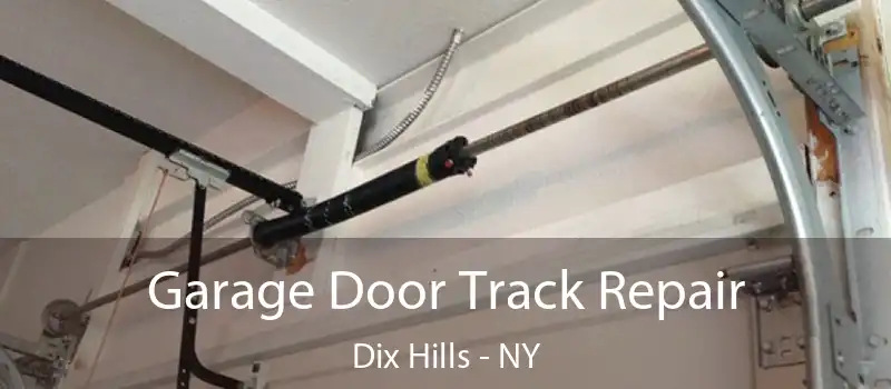 Garage Door Track Repair Dix Hills - NY