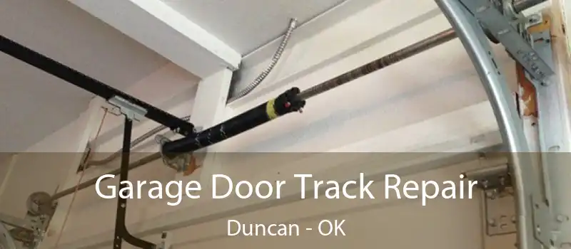 Garage Door Track Repair Duncan - OK