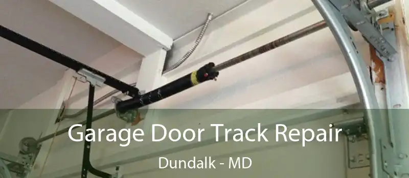  Garage Door Track Repair Dundalk - MD