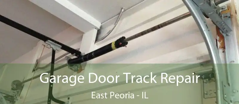  Garage Door Track Repair East Peoria - IL