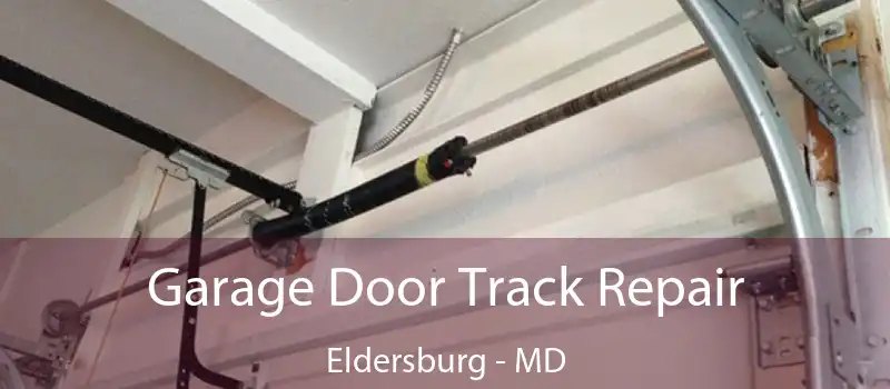 Garage Door Track Repair Eldersburg - MD
