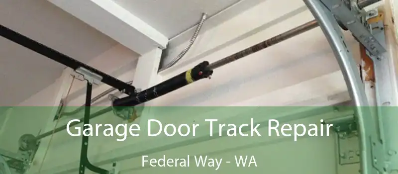 Garage Door Track Repair Federal Way - WA