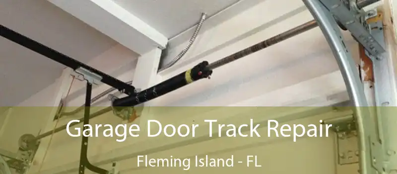  Garage Door Track Repair Fleming Island - FL