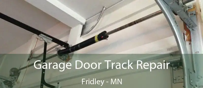  Garage Door Track Repair Fridley - MN