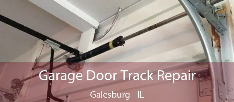  Garage Door Track Repair Galesburg - IL