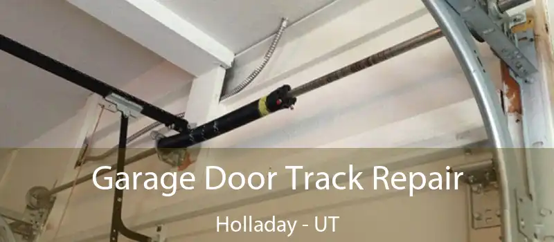  Garage Door Track Repair Holladay - UT