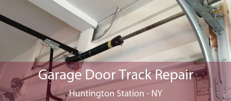  Garage Door Track Repair Huntington Station - NY