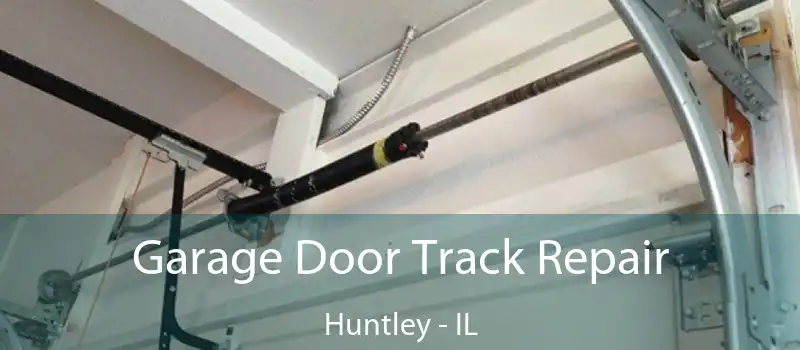  Garage Door Track Repair Huntley - IL
