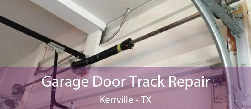  Garage Door Track Repair Kerrville - TX
