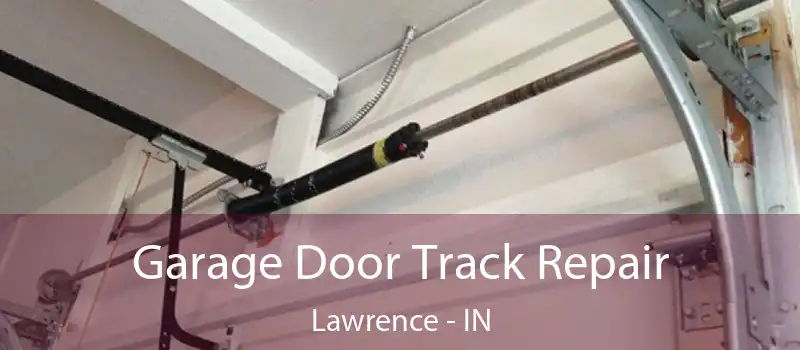  Garage Door Track Repair Lawrence - IN