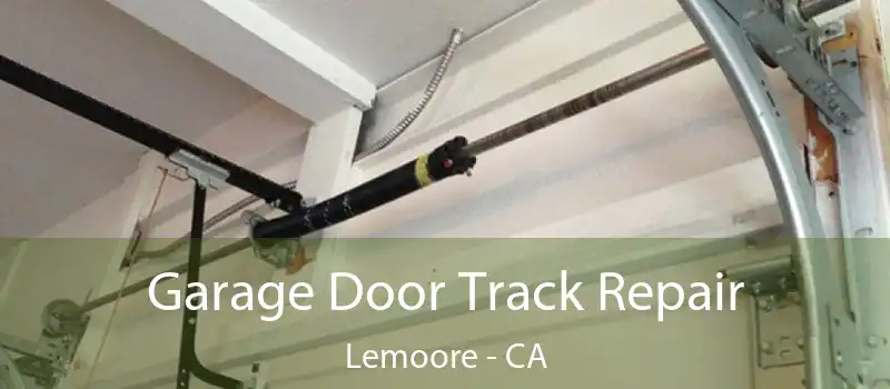 Garage Door Track Repair Lemoore - CA