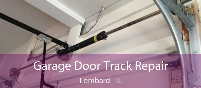  Garage Door Track Repair Lombard - IL
