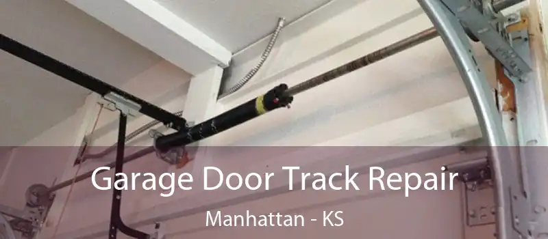 Garage Door Track Repair Manhattan - KS