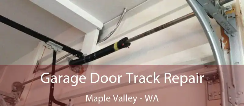  Garage Door Track Repair Maple Valley - WA