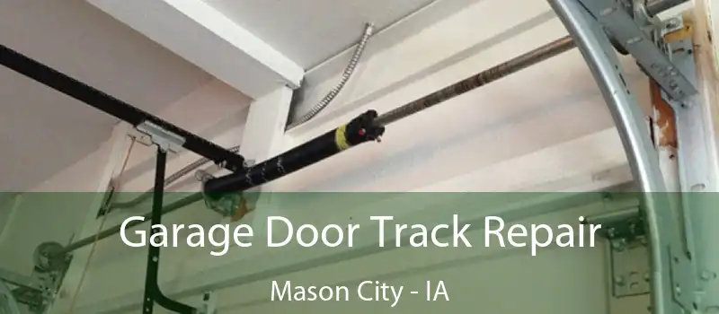  Garage Door Track Repair Mason City - IA