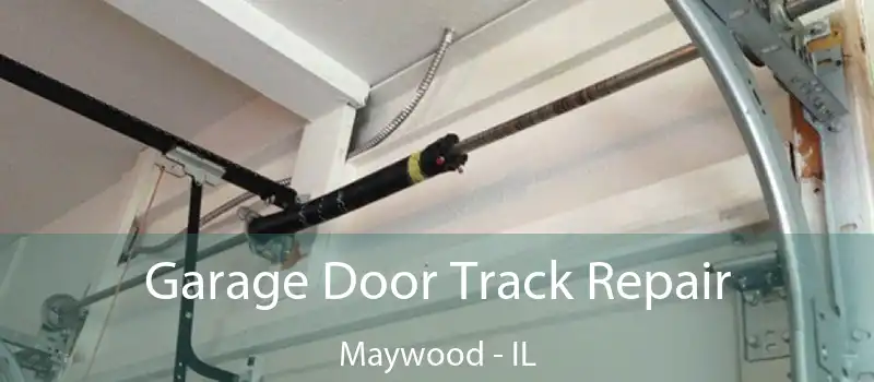  Garage Door Track Repair Maywood - IL