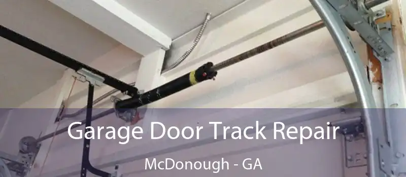  Garage Door Track Repair McDonough - GA