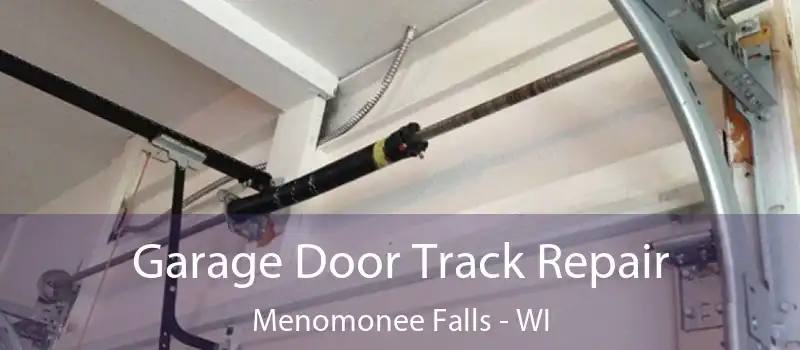 Garage Door Track Repair Menomonee Falls - WI
