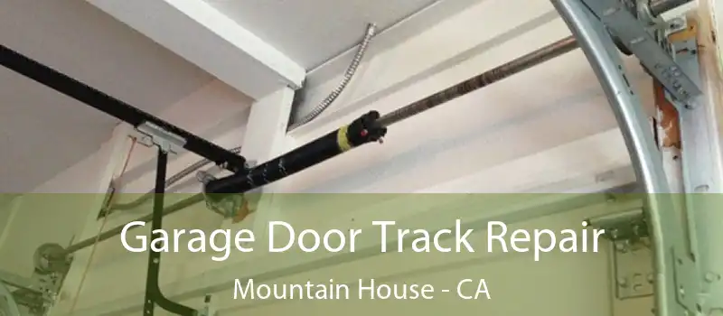  Garage Door Track Repair Mountain House - CA