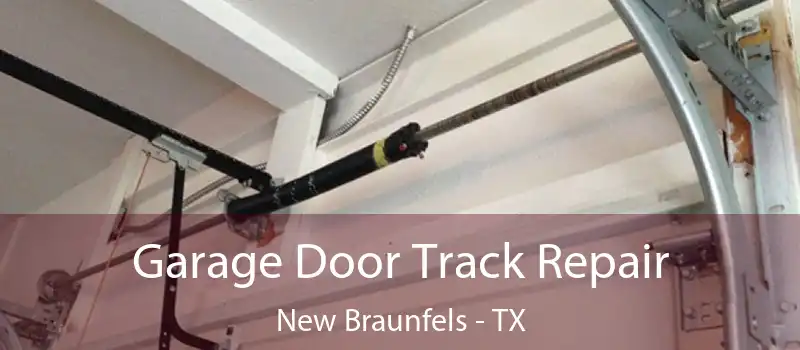  Garage Door Track Repair New Braunfels - TX