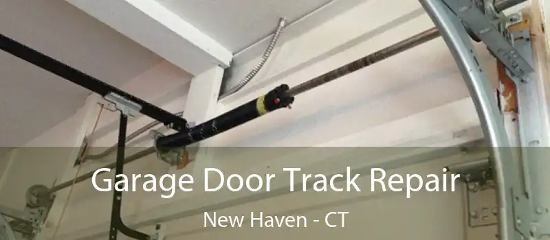  Garage Door Track Repair New Haven - CT