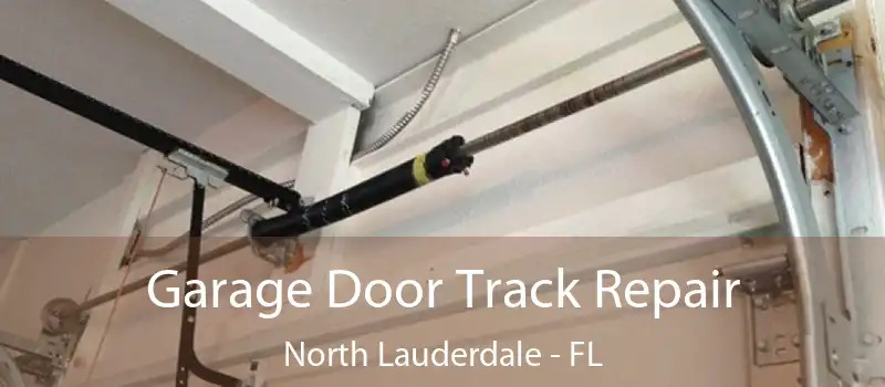  Garage Door Track Repair North Lauderdale - FL