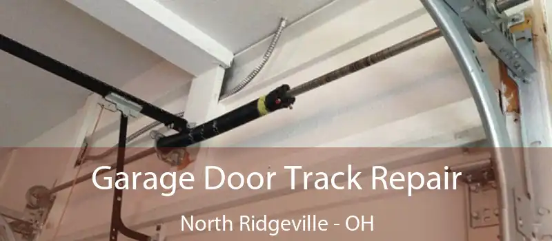  Garage Door Track Repair North Ridgeville - OH