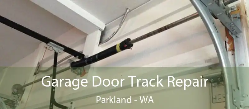  Garage Door Track Repair Parkland - WA
