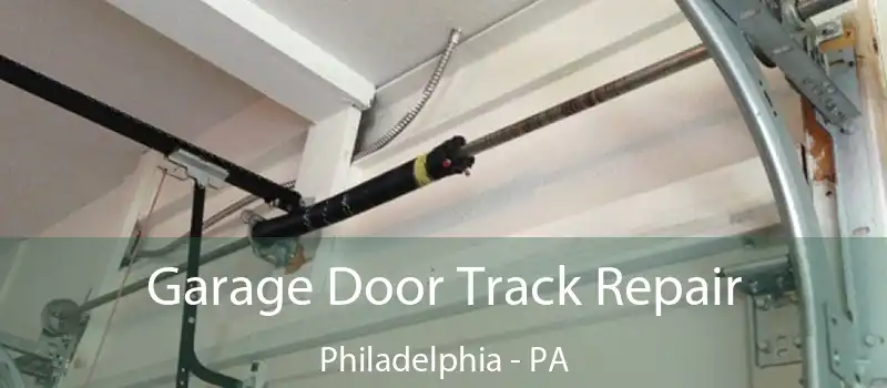  Garage Door Track Repair Philadelphia - PA