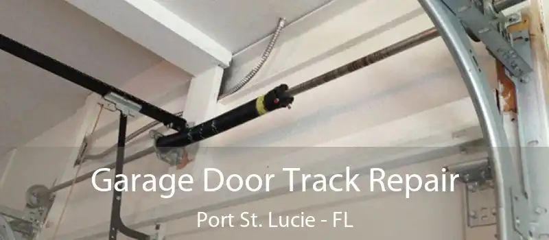 Garage Door Track Repair Port St. Lucie - FL
